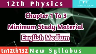 12th Physics Chapter 1 To 3 | 2,3,5Marks | Minimum Study Material (English Medium)