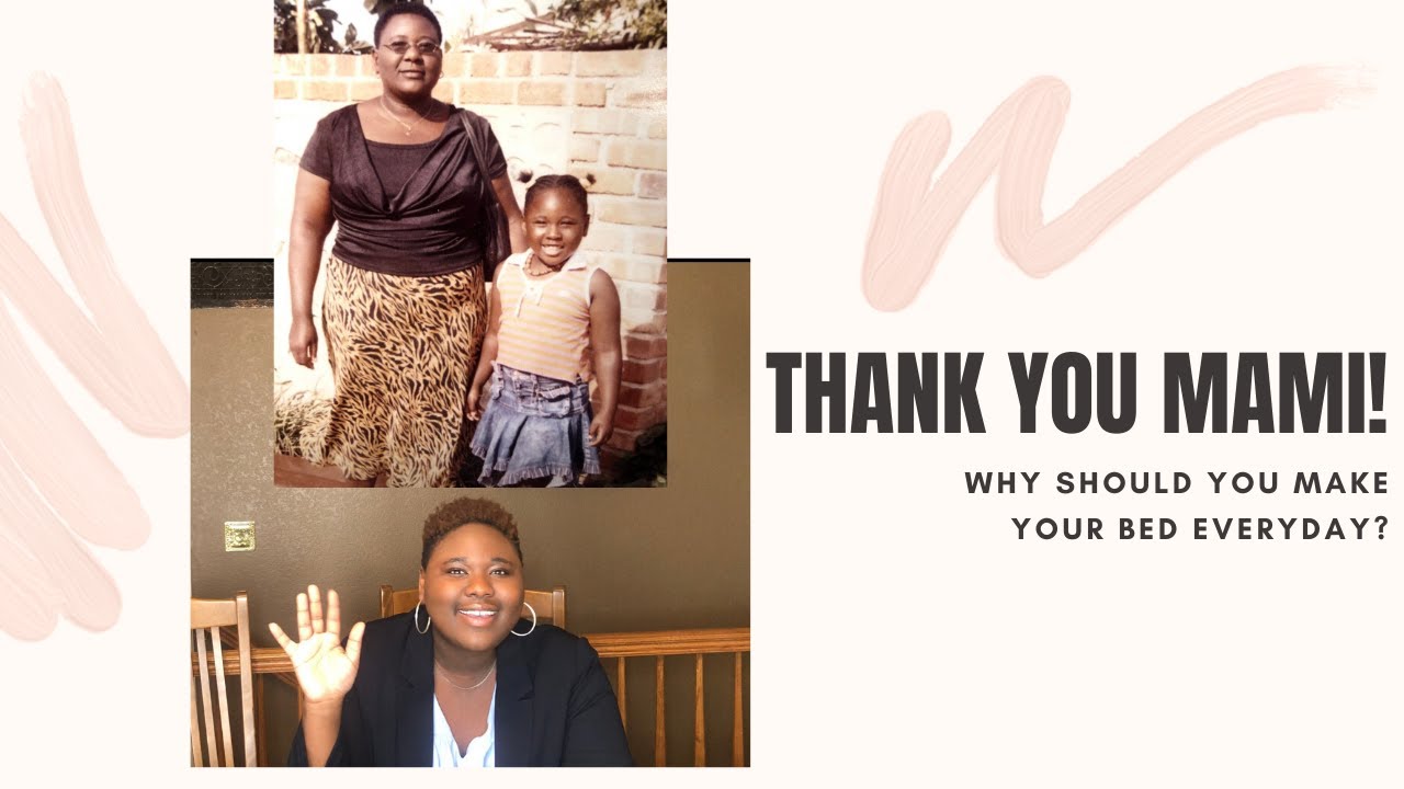 WHY SHOULD YOU MAKE YOUR BED EVERYDAY? THANK YOU MAMI! Important