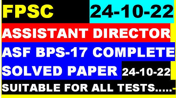 FPSC Assistant Director ASF Bps-17 Solved Paper 24-10-2022: ASF Assistant Director Solved Paper 24