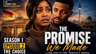 THE PROMISE WE MADE (SEASON 1 EPISODE 2)