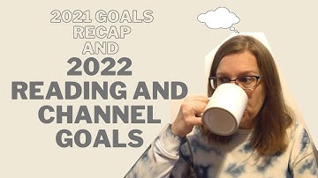 2022 Reading and Channel Goals | 2021 Goals Recap | New Year 2022 | Can I meet these book goals??