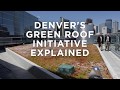 Denver's Green Roof Initiative explained