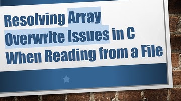 Resolving Array Overwrite Issues in C When Reading from a File