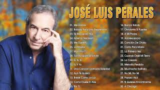 JOSÉ LUIS PERALES 30 SUS GRANDES EXITOS - MIX BALADAS ROMÁNTICAS