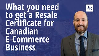 What you need to get a Resale Certificate for Canadian E-Commerce Business | Calls with Jim