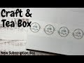 The Craft And Tea Box May 2022 | Adult Crafting Box