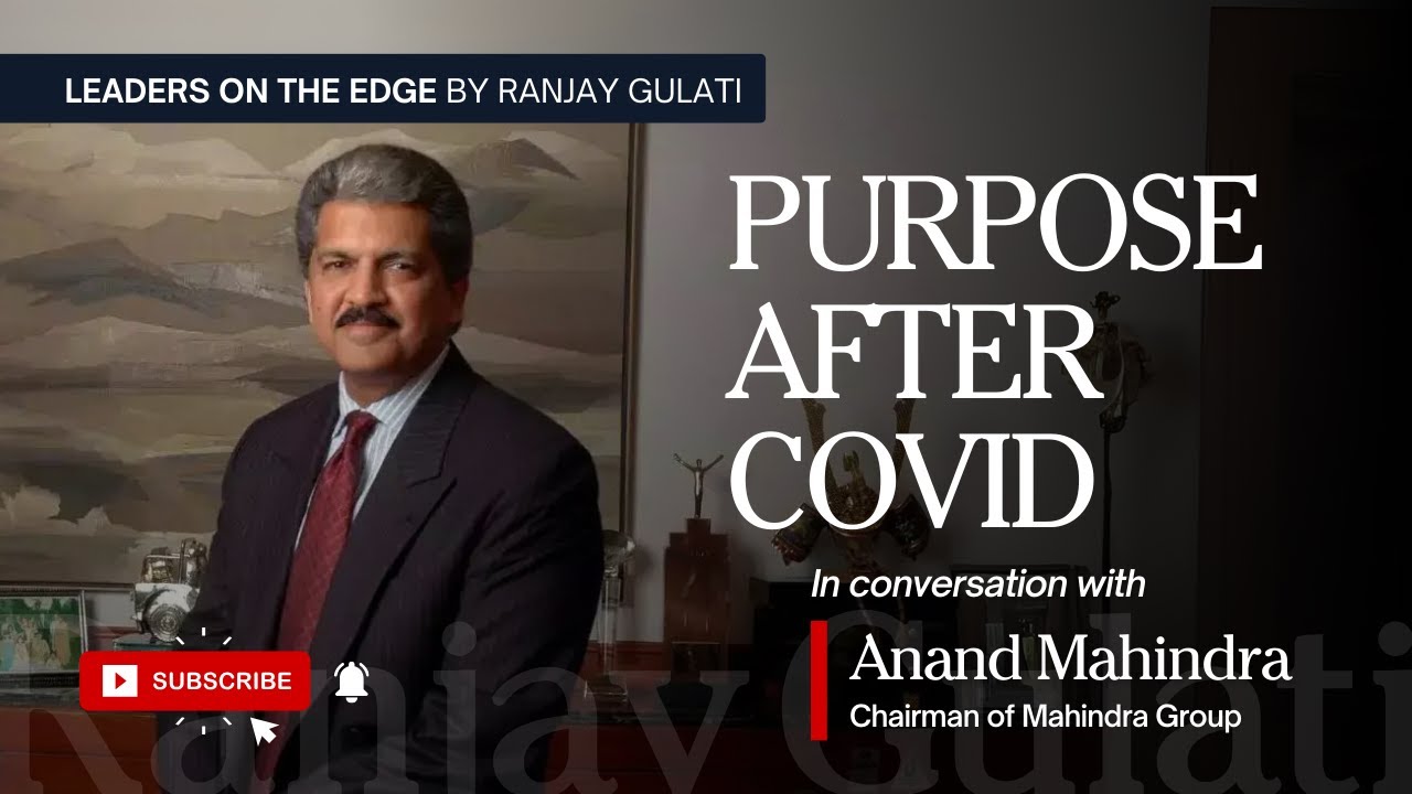 Leading with Purpose in a Post-Covid World | with Anand Mahindra - YouTube