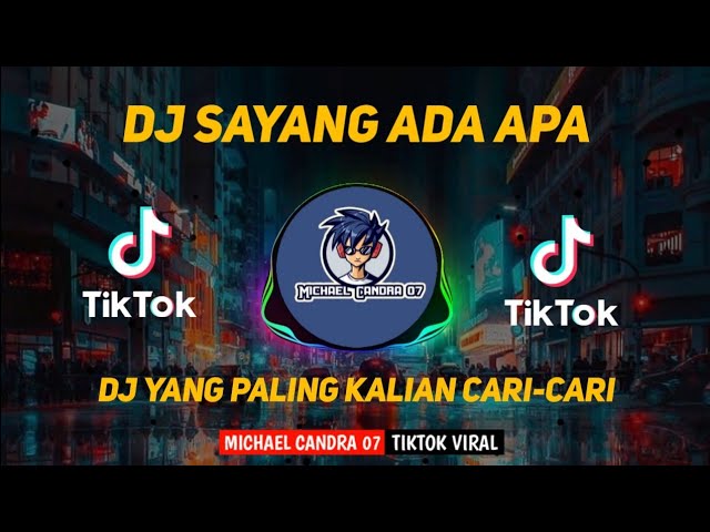 DJ SAYANG ADA APA VIRAL TIKTOK TERBARU 2021 class=