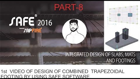1ST Video of Design of combined Trapezoidal footing by using SAFE software.Part-8