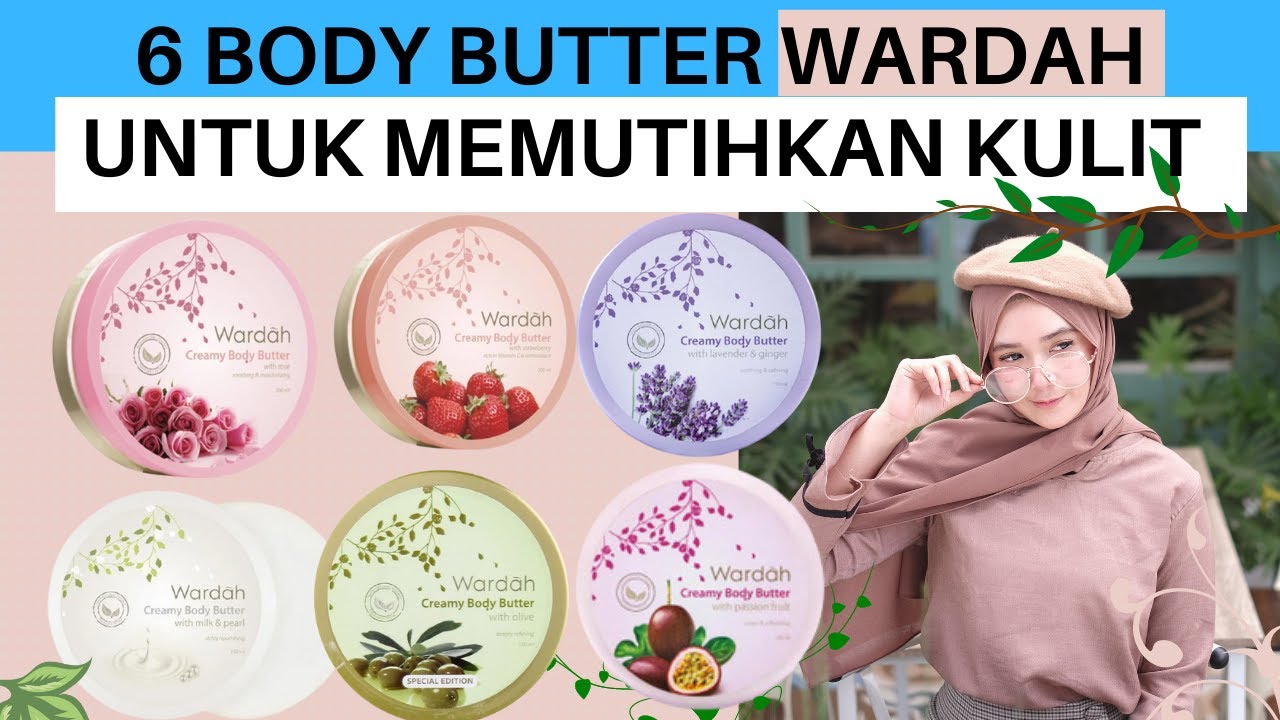 Rekomendasi 6 Body Butter Wardah Yang Bagus Untuk Memutihkan Kulit