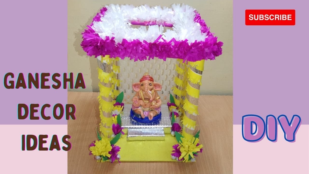 Ganesha Decoration Ideas DIY Ganesha Pandaal making YouTube