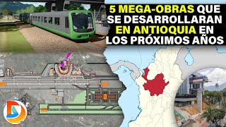 5 Mega-obras que se Desarrollaran en Antioquia en los Próximos años