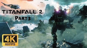 Titanfall 2 Campaign Gameplay Walkthrough Part 3 (4K60FPS, PC, No Commentary)