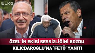 Özgür Özel'in Ekibinden Kılıçdaroğlu'na 'FETÖ' Yanıtı!