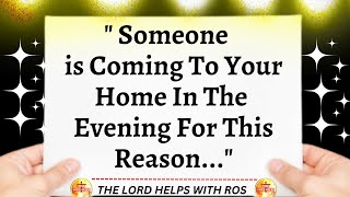 "Someone is Coming To Your Home In The Evening For This Reason...." | The Lord Helps with Ros(268)