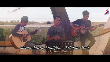 Mizan Harry Khalifah - Keluhan Hati (cover by Nazri Shah)