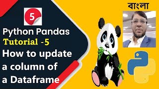 Python Pandas Tutorial 5 : How to update a column of a Dataframe | Aksadur | Bangla