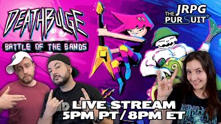 Deathbulge: Battle of the Bands |  Turn-Based Indie RPG Live Stream