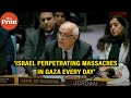 ‘Israel perpetrating massacres in Gaza every single day’, says Palestinian Envoy  to UN