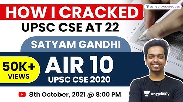 How I Cracked UPSC CSE at 22 | Satyam Gandhi (AIR 10, UPSC CSE 2020)