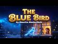 The Blue Bird for Children | Maurice Maeterlinck | A Magical Adventure for Kids &amp; Bedtime Stories.