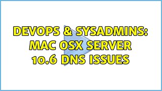 Famous DevOps & SysAdmins: Mac OSX Server 10.6 DNS Issues Wealth