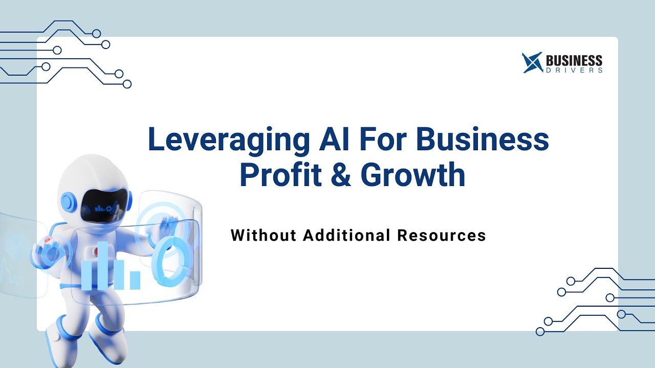 Leveraging AI for Business Profit and Growth without Additional ...