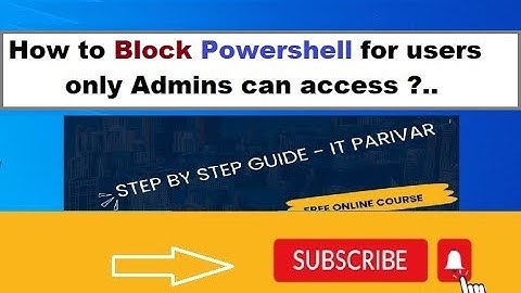 How to Block Powershell for Users and allow for Administrators using Group Policy