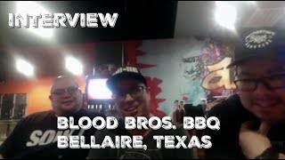Blood Bros. BBQ - Bellaire, Texas - Exclusive Interview