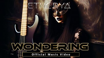 ETHERYA |  Wondering  | Official Music Video