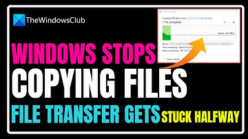 Windows stops copying files; File Transfer gets stuck halfway