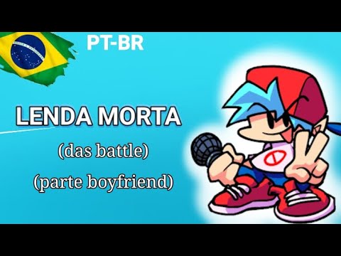 [FANSING] LENDA MORTA (Dadbattle) - Friday night funkin (parte do boyfriend