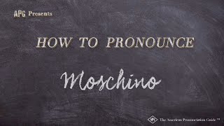 love moschino pronunciation