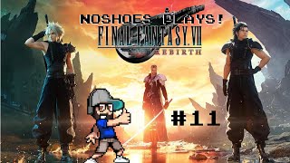 NoShoes Plays Final Fantasy VII Rebirth [11]