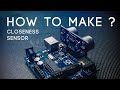 Closeness Sensor | Arduino tutorial | How to make ?