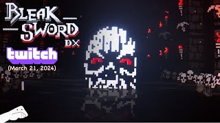 Twitch Clips | I played more Bleak Sword DX on Twitch. Let's call this episode 3.