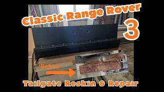 🔨 Classic Range Rover Part 3 – Tailgate Repair and Reskin ➡️ In Lloyd's Shed