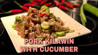 PORK KILAWIN WITH CUCUMBER