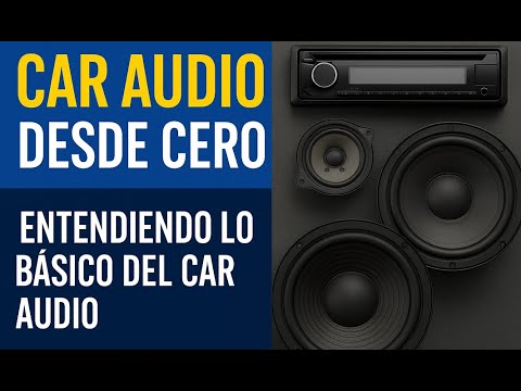 Episodio 1 - Entendiendo Lo Basico Del Car Audio