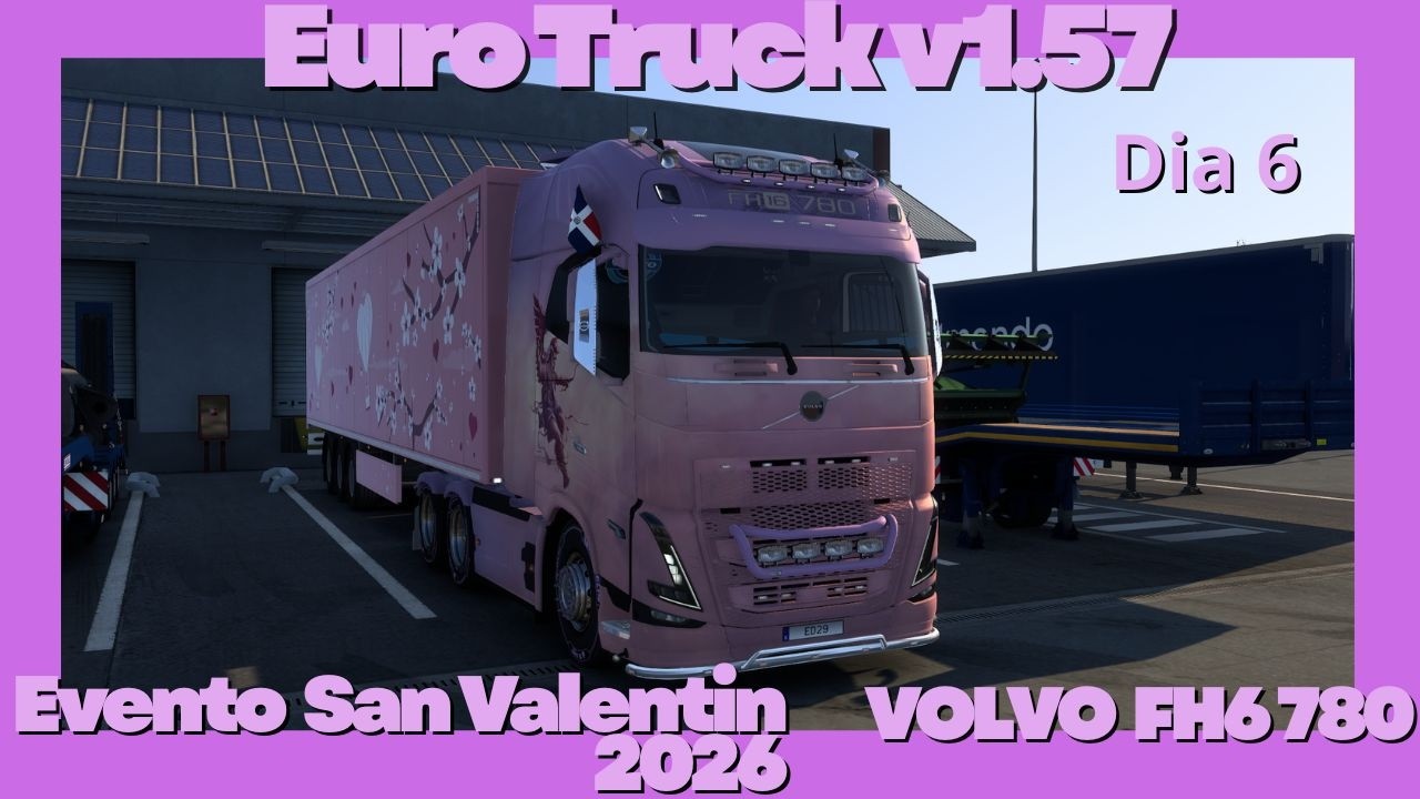 Euro Truck Simulator 2 v1.58 / Evento de San Valentin Dia 6 / VOLVO 780