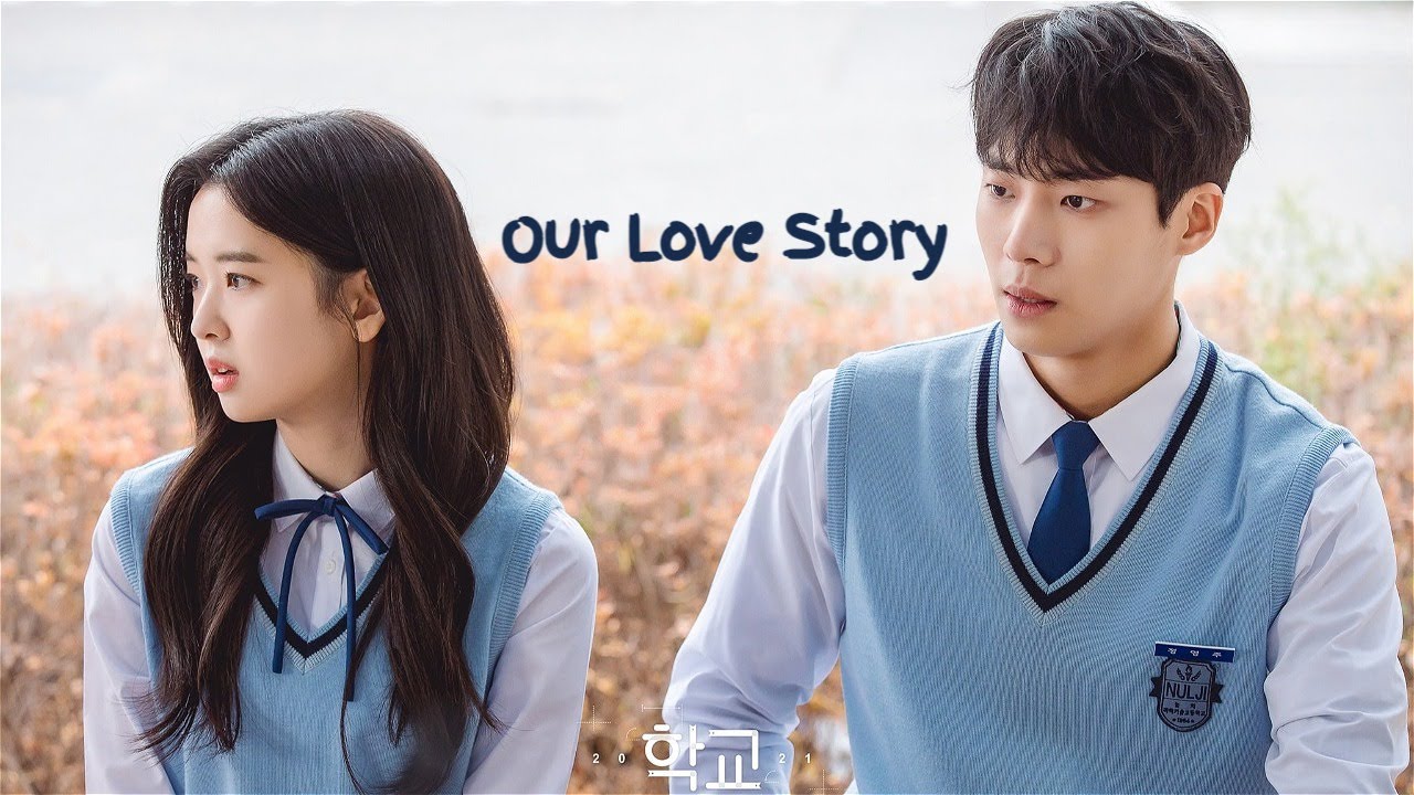 Our Love Story  Kang Seo Young  Jung Young Joo School 2021