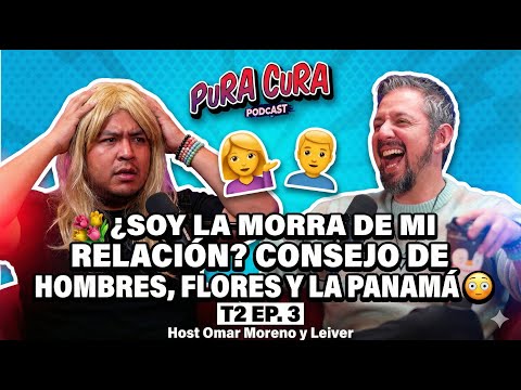 Pura Cura | Masculinidad | ¿SOY LA MORRA DE MI RELACIÓN? Consejo de Hombres, flores y LA PANAMÁ