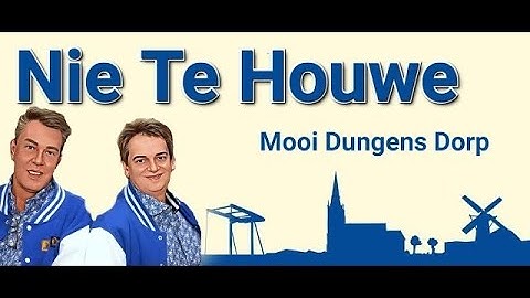 Nie Te Houwe - Mooi Dungens Dorp (Officiële Videoclip)