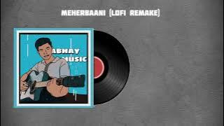 Meherbani (Lofi remake) | Abhay Music | Bollywood Lofi