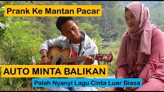 Prank Mantan Pacar, Pake Lagu Cinta Luar Biasa ~ ASLI BIKIN BAPER PARAH!!! PRANK BTG CHANNEL #5