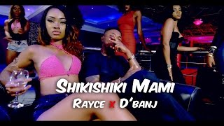 Shikishiki Mami - Rayce Ft D'banj | Official HD Video chords