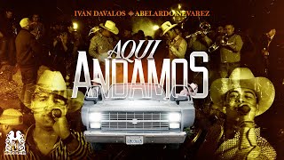 Ivan Davalos - Aqui Andamos ft. Abelardo Nevarez [En Vivo]