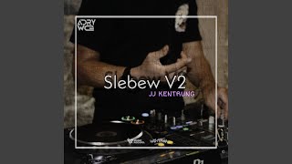 Slebew V2 JJ KENTRUNG