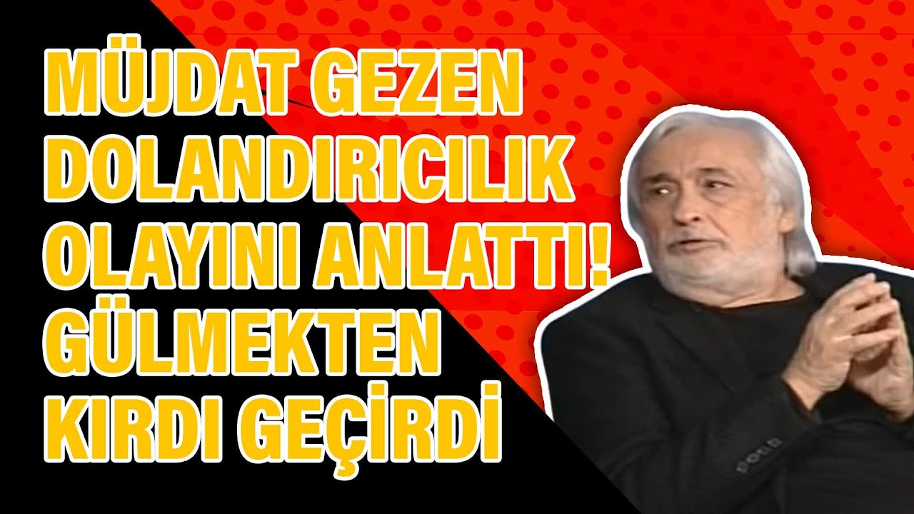Müjdat Gezen dolandırıcılık olayını anlattı! Gülmekten kırdı geçirdi