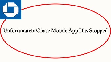 Fix Chase Mobile Unfortunately Has Stopped | Chase Mobile Stopped Problem | PSA 24